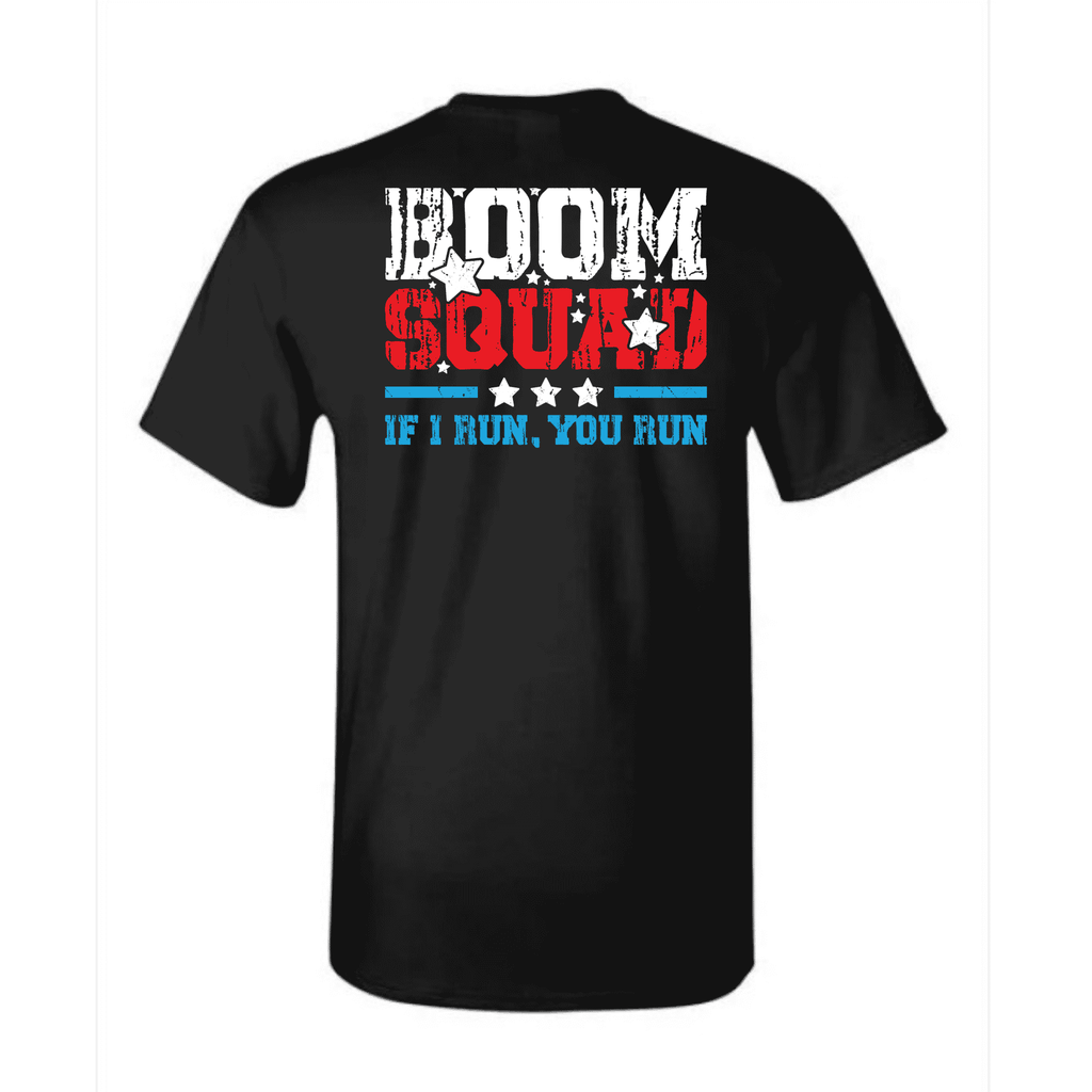 Black t-shirt with 'Boom Squad If I Run, You Run' text design on a white background