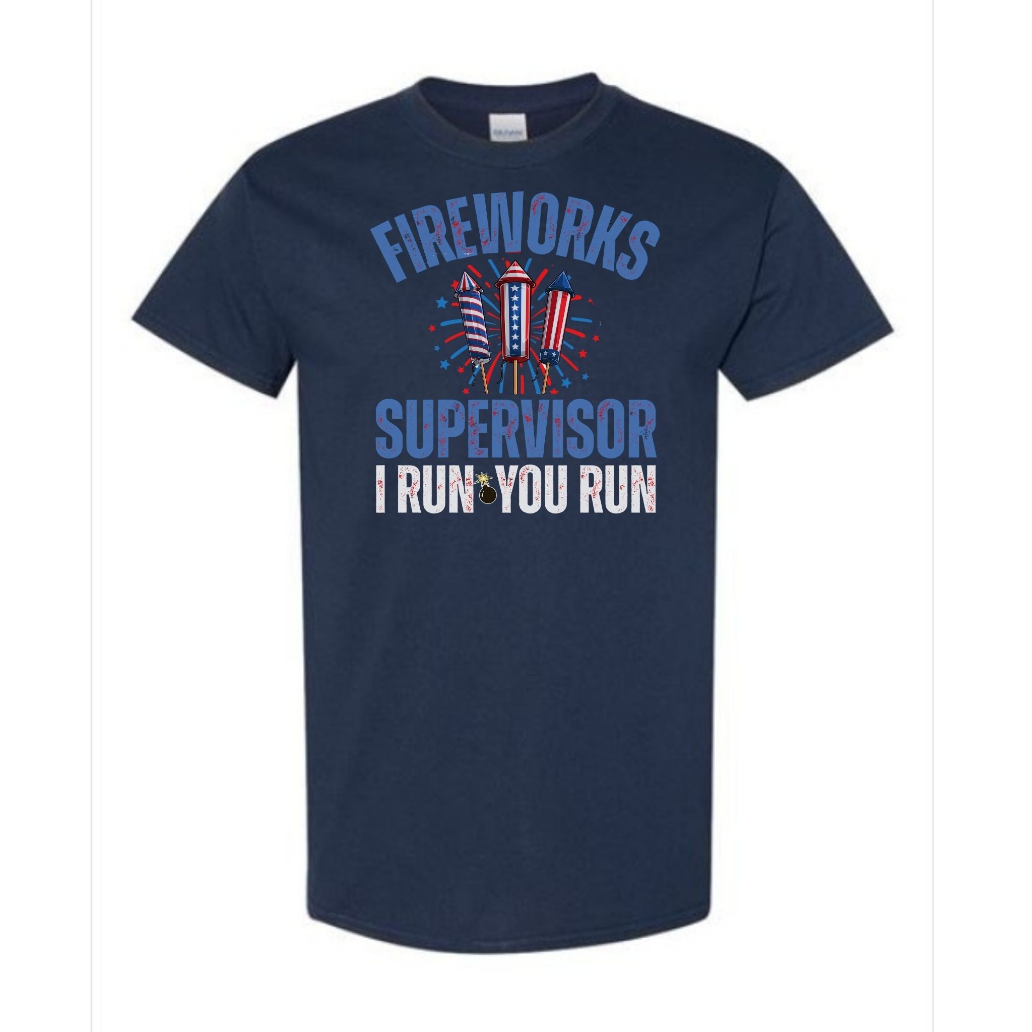 Fireworks Supervisor: I Run, You Run Funny Patriotic Tee